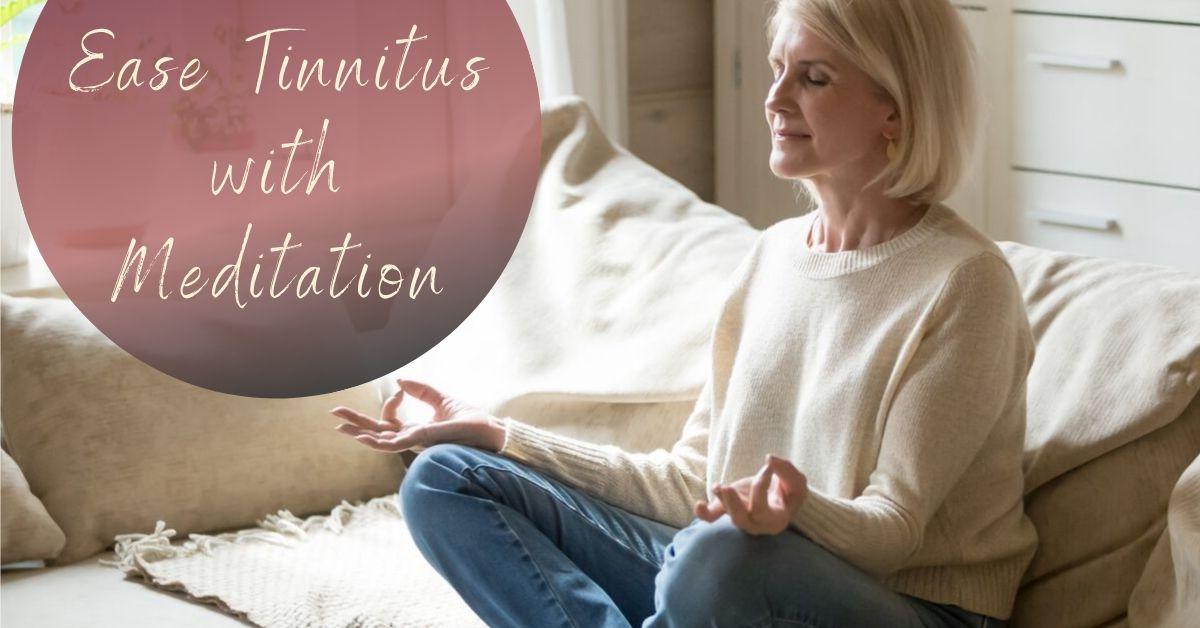 Treating Tinnitus with Meditation - Pacific Hearing Care